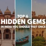 Top 6 Hidden Gems in India